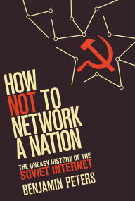 Free ebooks on google download How Not to Network a Nation: The Uneasy History of the Soviet Internet