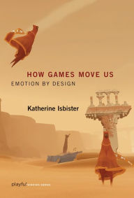 Free book downloads torrents How Games Move Us: Emotion by Design by Katherine Isbister iBook CHM RTF