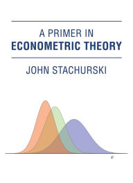 Title: A Primer in Econometric Theory, Author: John Stachurski
