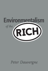 Title: Environmentalism of the Rich, Author: Peter Dauvergne