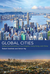 Title: Global Cities: Urban Environments in Los Angeles, Hong Kong, and China, Author: Robert Gottlieb