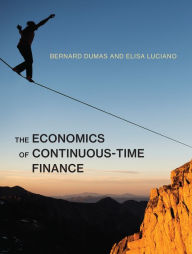 Title: The Economics of Continuous-Time Finance, Author: Bernard Dumas