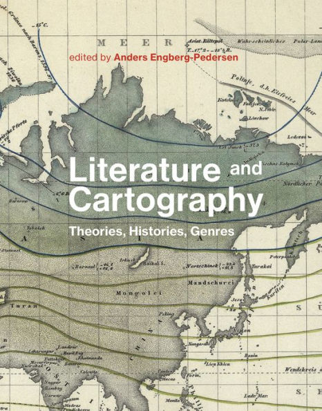 Literature and Cartography: Theories, Histories, Genres