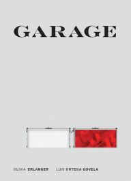 Audio books download free for ipod Garage by Olivia Erlanger, Luis Ortega Govela