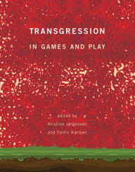 Title: Transgression in Games and Play, Author: Kristine Jorgensen