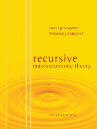 Title: Recursive Macroeconomic Theory, fourth edition / Edition 4, Author: Lars Ljungqvist