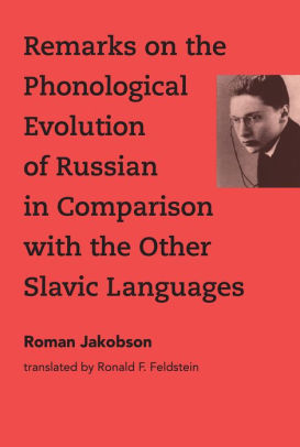 Remarks On The Phonological Evolution Of Russian In Comparison With The Other Slavic Languages By Roman Jakobson Hardcover Barnes Noble