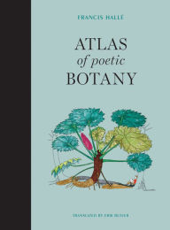 Title: Atlas of Poetic Botany, Author: Francis Halle