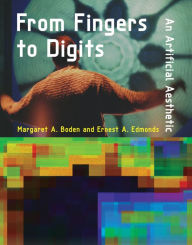 Title: From Fingers to Digits: An Artificial Aesthetic, Author: Margaret A. Boden
