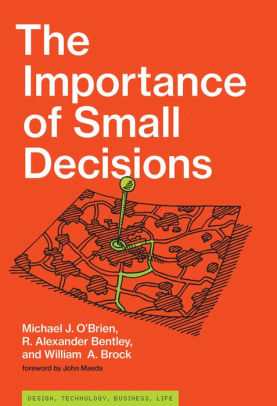 The Importance Of Small Decisions By Michael J O Brien R