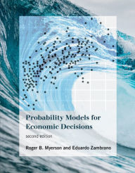 Title: Probability Models for Economic Decisions, second edition / Edition 2, Author: Roger B. Myerson