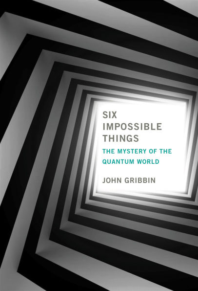 Six Impossible Things: the Mystery of Quantum World