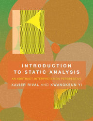 Title: Introduction to Static Analysis: An Abstract Interpretation Perspective, Author: Xavier Rival