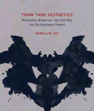 Free audiobook download links Think Tank Aesthetics: Midcentury Modernism, the Cold War, and the Neoliberal Present MOBI RTF