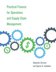 Title: Practical Finance for Operations and Supply Chain Management, Author: Alejandro Serrano