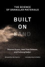 Built on Sand: The Science of Granular Materials