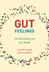 Free download audiobooks to cd Gut Feelings: The Microbiome and Our Health by Alessio Fasano, Susie Flaherty 9780262543835 (English Edition)