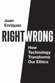 Free books to download on android phone Right/Wrong: How Technology Transforms Our Ethics in English 9780262044424 by Juan Enriquez