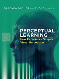 Title: Perceptual Learning: How Experience Shapes Visual Perception, Author: Barbara Dosher