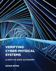 Title: Verifying Cyber-Physical Systems: A Path to Safe Autonomy, Author: Sayan Mitra