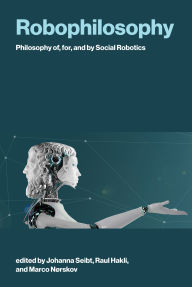 Title: Robophilosophy: Philosophy of, for, and by Social Robotics, Author: Johanna Seibt
