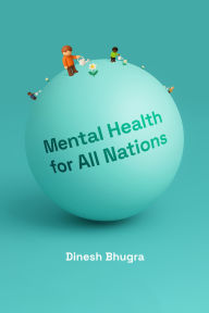 Title: Mental Health for All Nations, Author: Dinesh Bhugra