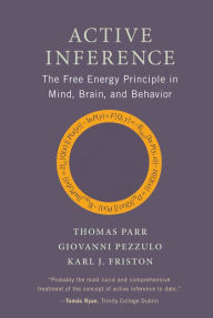 Title: Active Inference: The Free Energy Principle in Mind, Brain, and Behavior, Author: Thomas Parr