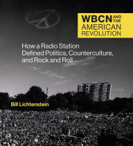 Free electronics ebooks downloads WBCN and the American Revolution: How a Radio Station Defined Politics, Counterculture, and Rock and Roll FB2 PDF iBook in English by  9780262046251