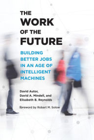 Free download ebooks pdf for android The Work of the Future: Building Better Jobs in an Age of Intelligent Machines in English 9780262046367 PDF