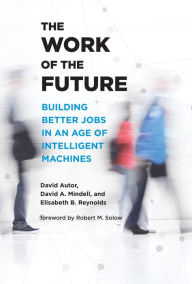 Ebooks free download audio book The Work of the Future: Building Better Jobs in an Age of Intelligent Machines FB2 9780262046367 by  English version