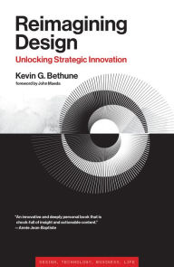 Free ebookee download Reimagining Design: Unlocking Strategic Innovation DJVU ePub CHM by Kevin G. Bethune, John Maeda 9780262046503