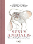 Alternative view 1 of Sexus Animalis: There Is Nothing Unnatural in Nature