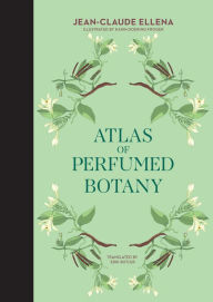 Download books for free for ipad Atlas of Perfumed Botany CHM 9780262046732 by Jean-Claude Ellena, Karin Doering-Froger, Erik Butler