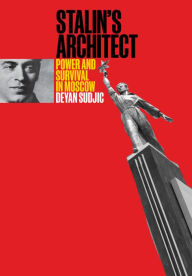 Read full books online free without downloading Stalin's Architect: Power and Survival in Moscow CHM RTF MOBI 9780262046862