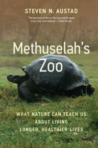 Free computer book downloads Methuselah's Zoo: What Nature Can Teach Us about Living Longer, Healthier Lives by Steven N. Austad PDB FB2 PDF