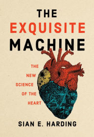 Google books free download online The Exquisite Machine: The New Science of the Heart by Sian E. Harding, Sian E. Harding in English