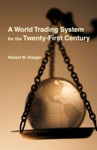 Title: A World Trading System for the Twenty-First Century, Author: Robert W. Staiger