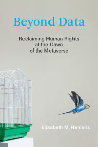 Download ebook files free Beyond Data: Reclaiming Human Rights at the Dawn of the Metaverse