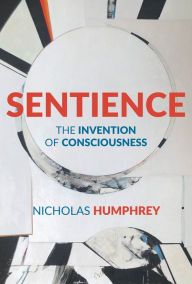 Download free google books Sentience: The Invention of Consciousness 9780262047944 PDF iBook DJVU in English by Nicholas Humphrey, Nicholas Humphrey