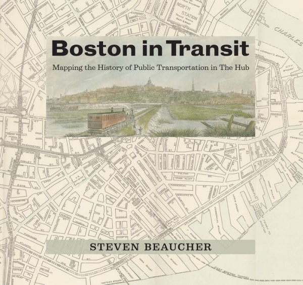 Boston in Transit: Mapping the History of Public Transportation in The Hub