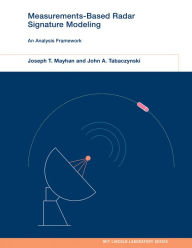 Title: Measurements-Based Radar Signature Modeling: An Analysis Framework, Author: Joseph T. Mayhan