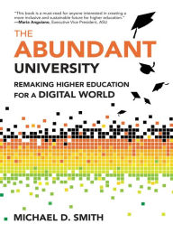 Downloading books from google books online The Abundant University: Remaking Higher Education for a Digital World  9780262048552 English version by Michael D. Smith