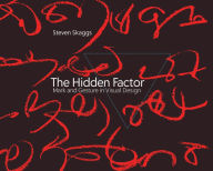 Title: The Hidden Factor: Mark and Gesture in Visual Design, Author: Steven Skaggs