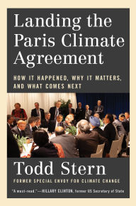 Download books on kindle fire hd Landing the Paris Climate Agreement: How It Happened, Why It Matters, and What Comes Next RTF CHM FB2 by Todd Stern (English Edition)