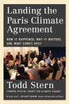 Alternative view 1 of Landing the Paris Climate Agreement: How It Happened, Why It Matters, and What Comes Next