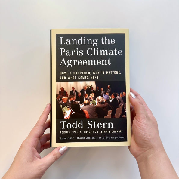 Landing the Paris Climate Agreement: How It Happened, Why It Matters, and What Comes Next