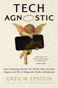 Online books to read for free in english without downloading Tech Agnostic: How Technology Became the World's Most Powerful Religion, and Why It Desperately Needs a Reformation