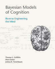 Title: Bayesian Models of Cognition: Reverse Engineering the Mind, Author: Thomas L. Griffiths