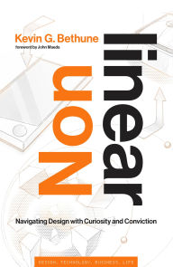 Title: Nonlinear: Navigating Design with Curiosity and Conviction, Author: Kevin G. Bethune