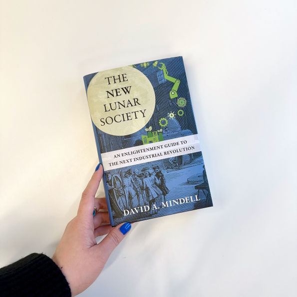 The New Lunar Society: An Enlightenment Guide to the Next Industrial Revolution